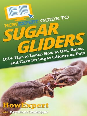 cover image of HowExpert Guide to Sugar Gliders